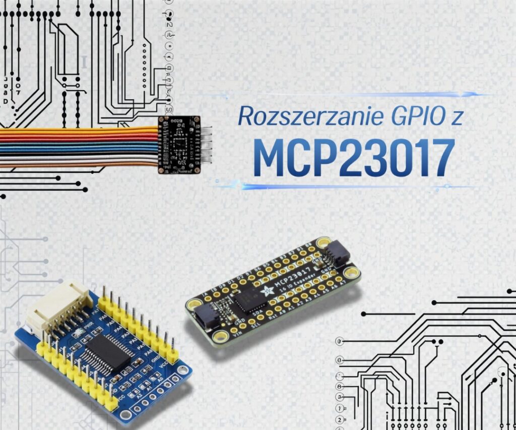 Rozszerzanie GPIO z MCP23017 – prosty, tani i skuteczny sposób
